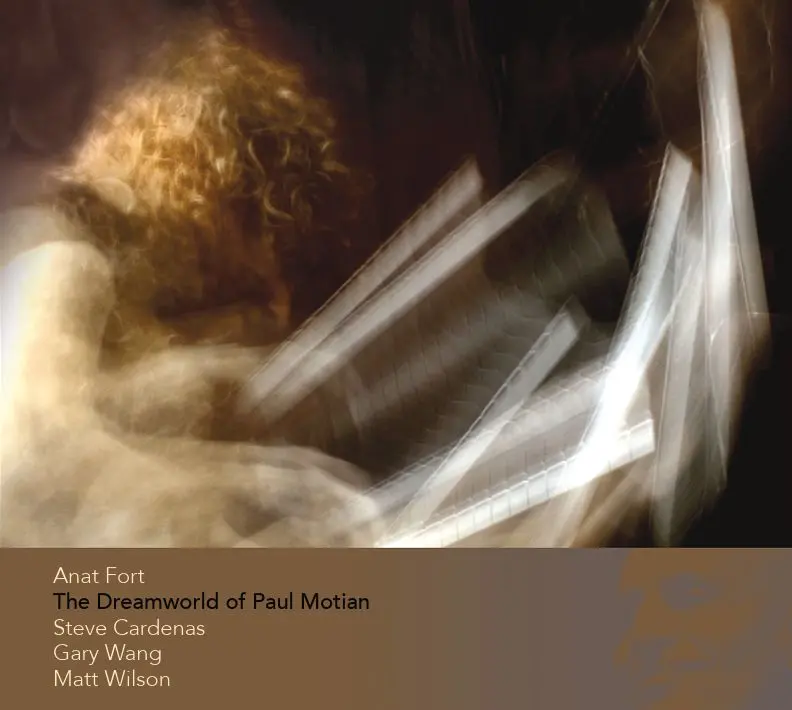 The Dreamworld of Paul Motian - New album by Anat Fort
